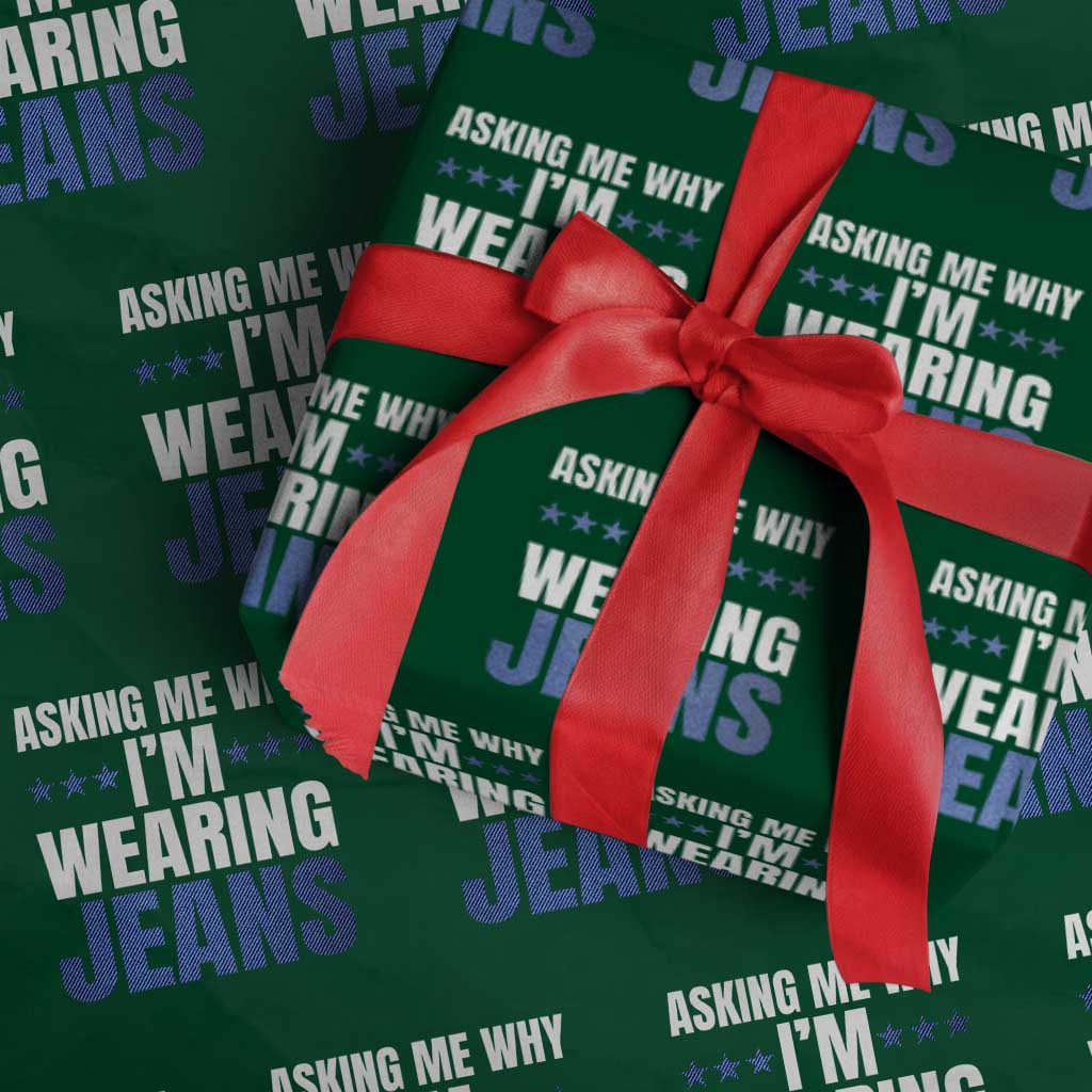 Denim Day Awareness Wrapping Paper Roll Asking Me Why I Am Wearing Jeans