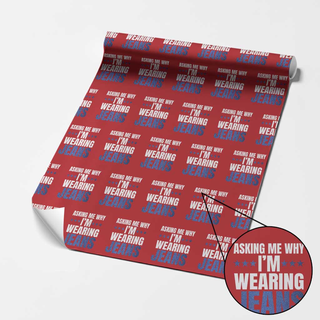 Denim Day Awareness Wrapping Paper Roll Asking Me Why I Am Wearing Jeans