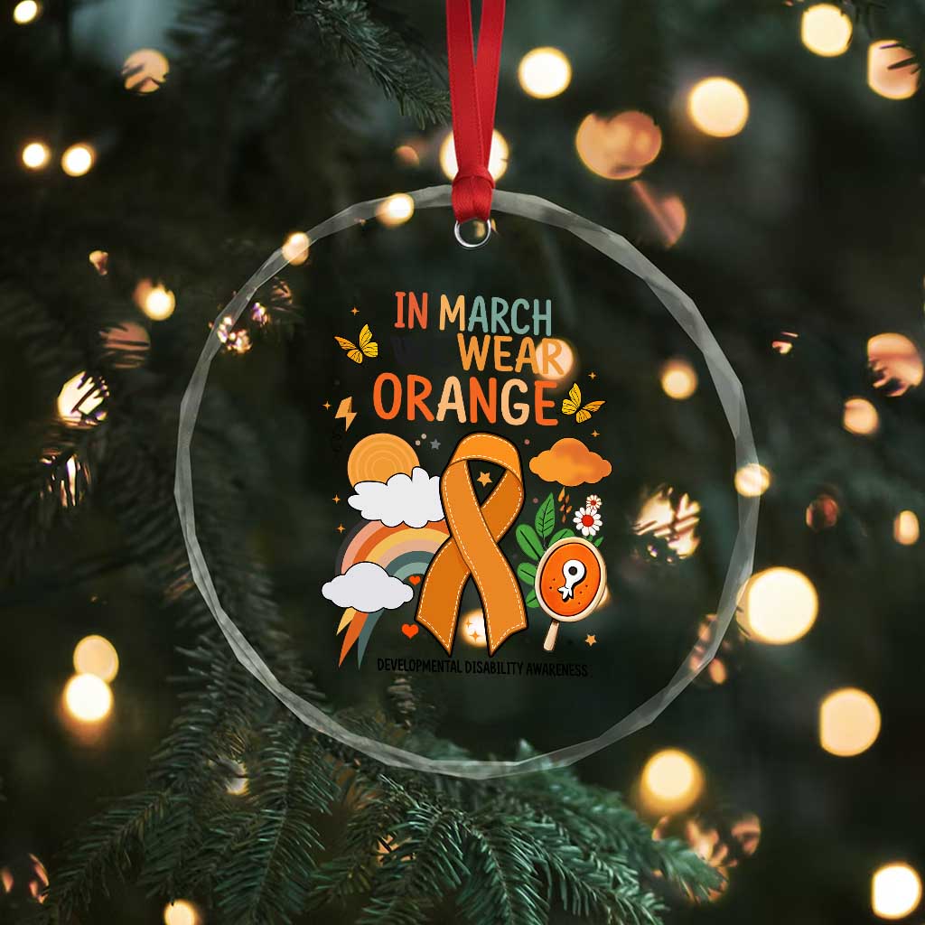 Developmental Disability Awareness Crystal Glass Ornament In March We Wear Orange TS02