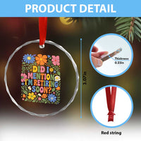 Did I Mention I'm Retiring Soon Crystal Glass Ornament Funny Retirement Retro Boho Flower