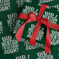 Did I Mention I'm Retiring Soon Wrapping Paper Roll Funny Retirement Retro