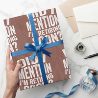 Did I Mention I'm Retiring Soon Wrapping Paper Roll Funny Retirement Retro