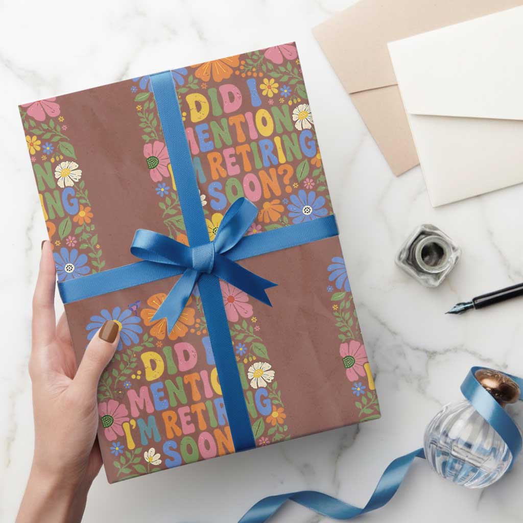 Did I Mention I'm Retiring Soon Wrapping Paper Roll Funny Retirement Retro Boho Flower