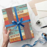 Did I Mention I'm Retiring Soon Wrapping Paper Roll Funny Retro Vintage Retirement