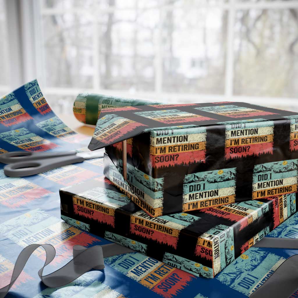 Did I Mention I'm Retiring Soon Wrapping Paper Roll Funny Retro Vintage Retirement
