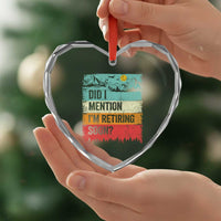 Did I Mention I'm Retiring Soon Heart Crystal Glass Ornament Funny Retro Vintage Retirement