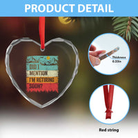Did I Mention I'm Retiring Soon Heart Crystal Glass Ornament Funny Retro Vintage Retirement