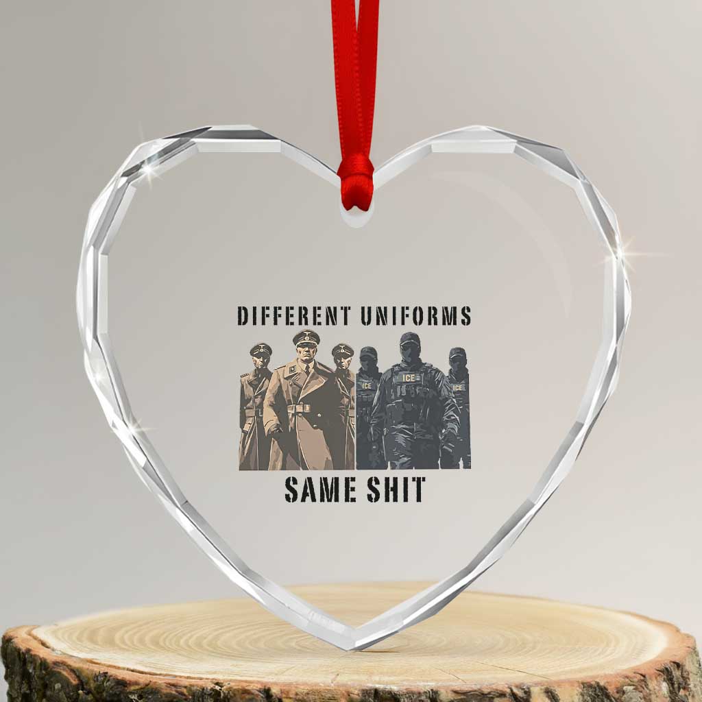 Different Uniforms Same Shit Sarcastic Heart Crystal Glass Ornament Anti Authoritarian Fascism Protest