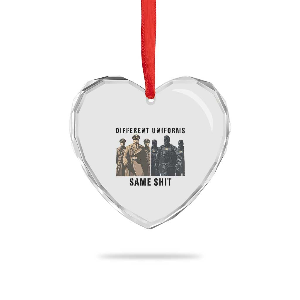 Different Uniforms Same Shit Sarcastic Heart Crystal Glass Ornament Anti Authoritarian Fascism Protest