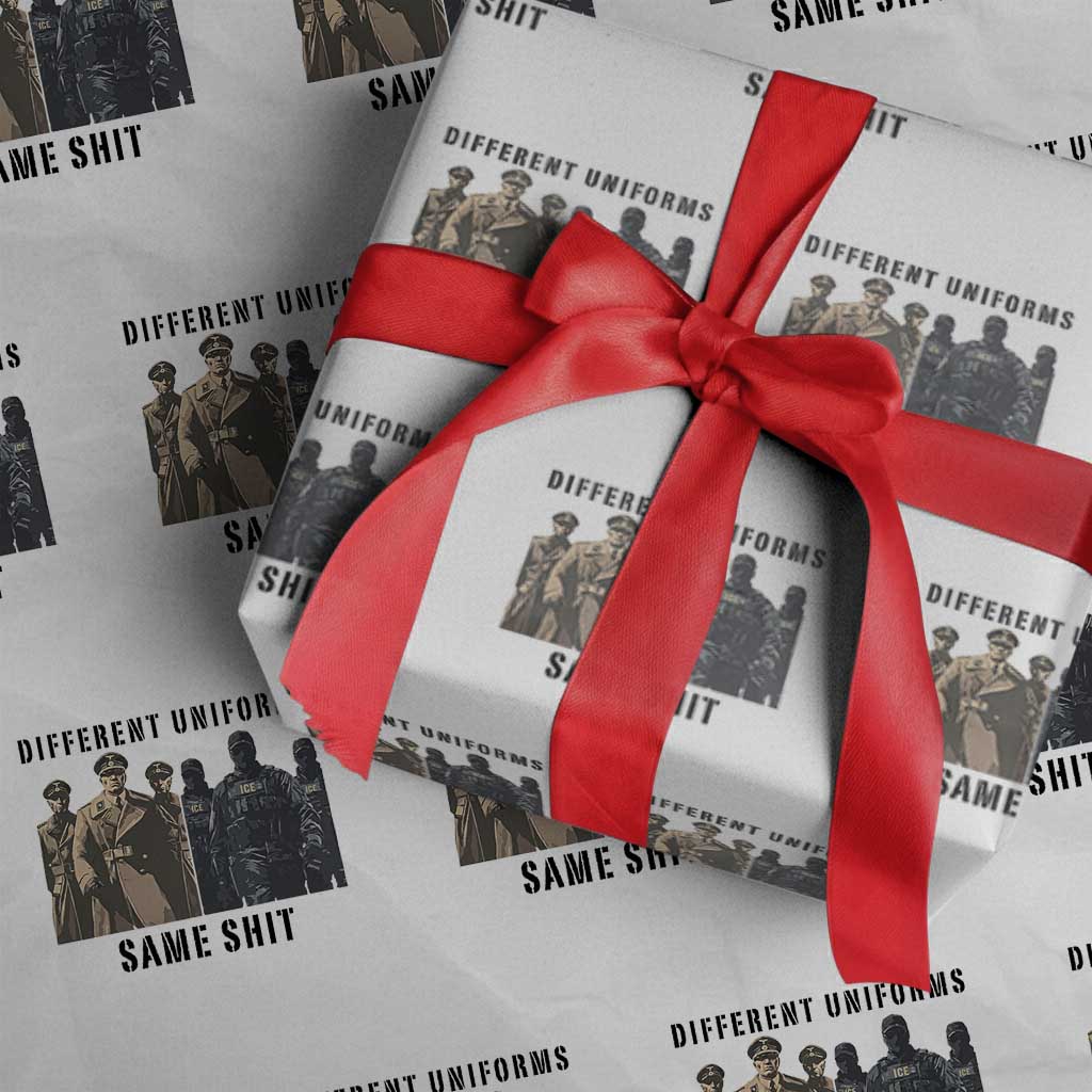 Different Uniforms Same Shit Sarcastic Wrapping Paper Roll Anti Authoritarian Fascism Protest