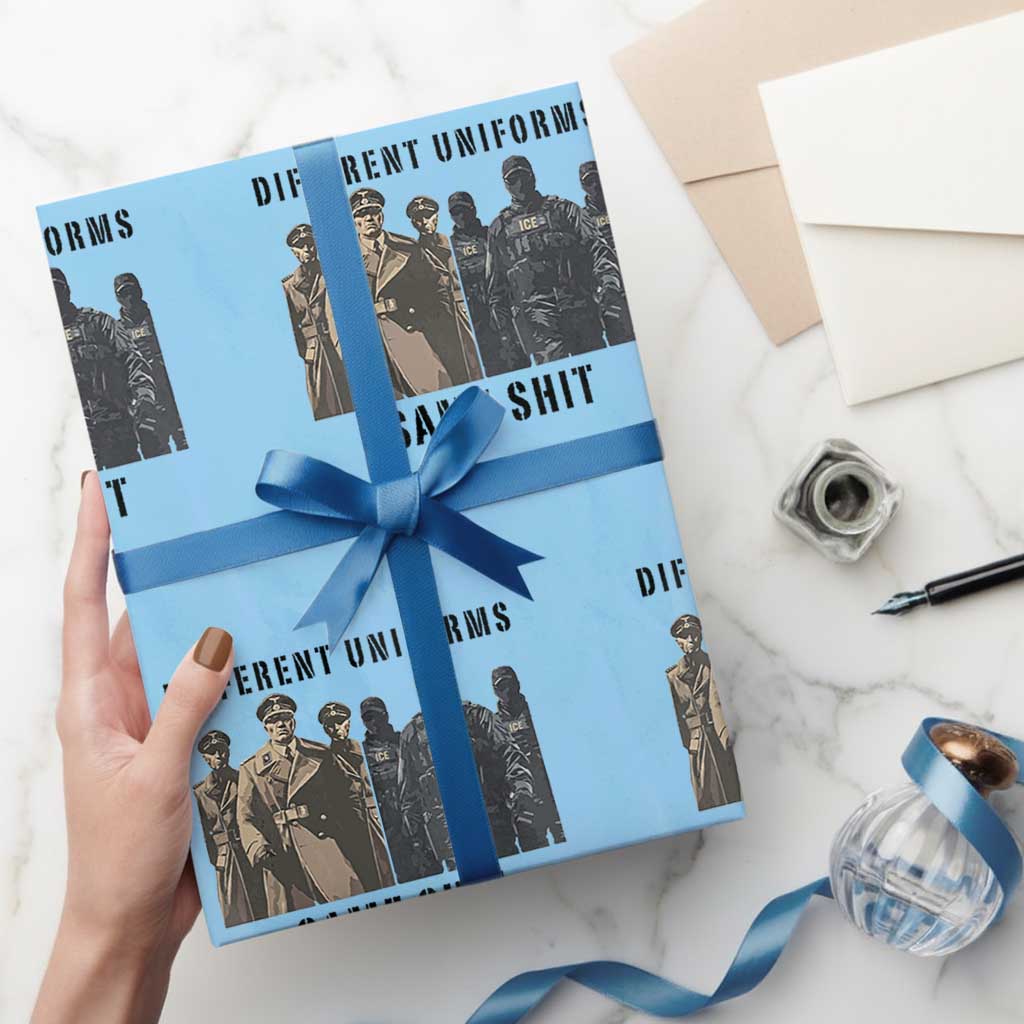 Different Uniforms Same Shit Sarcastic Wrapping Paper Roll Anti Authoritarian Fascism Protest