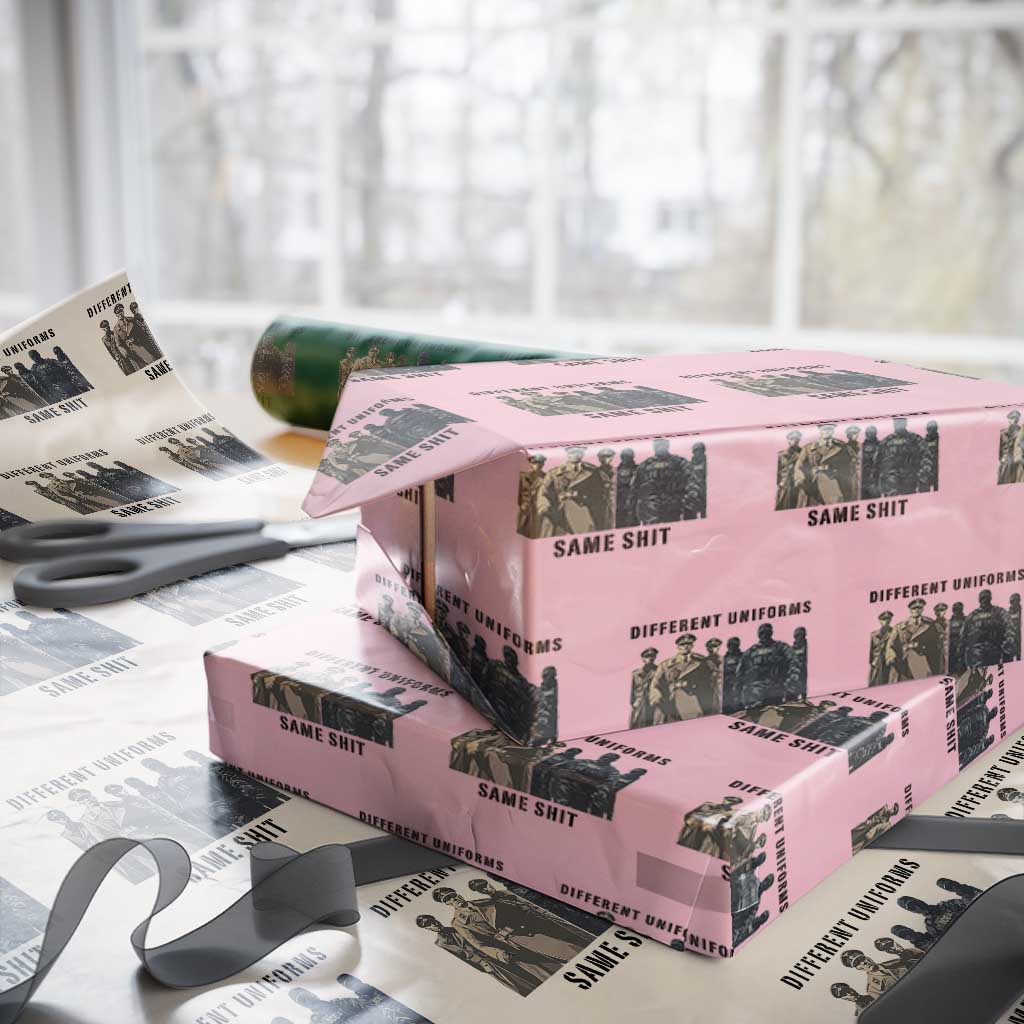 Different Uniforms Same Shit Sarcastic Wrapping Paper Roll Anti Authoritarian Fascism Protest