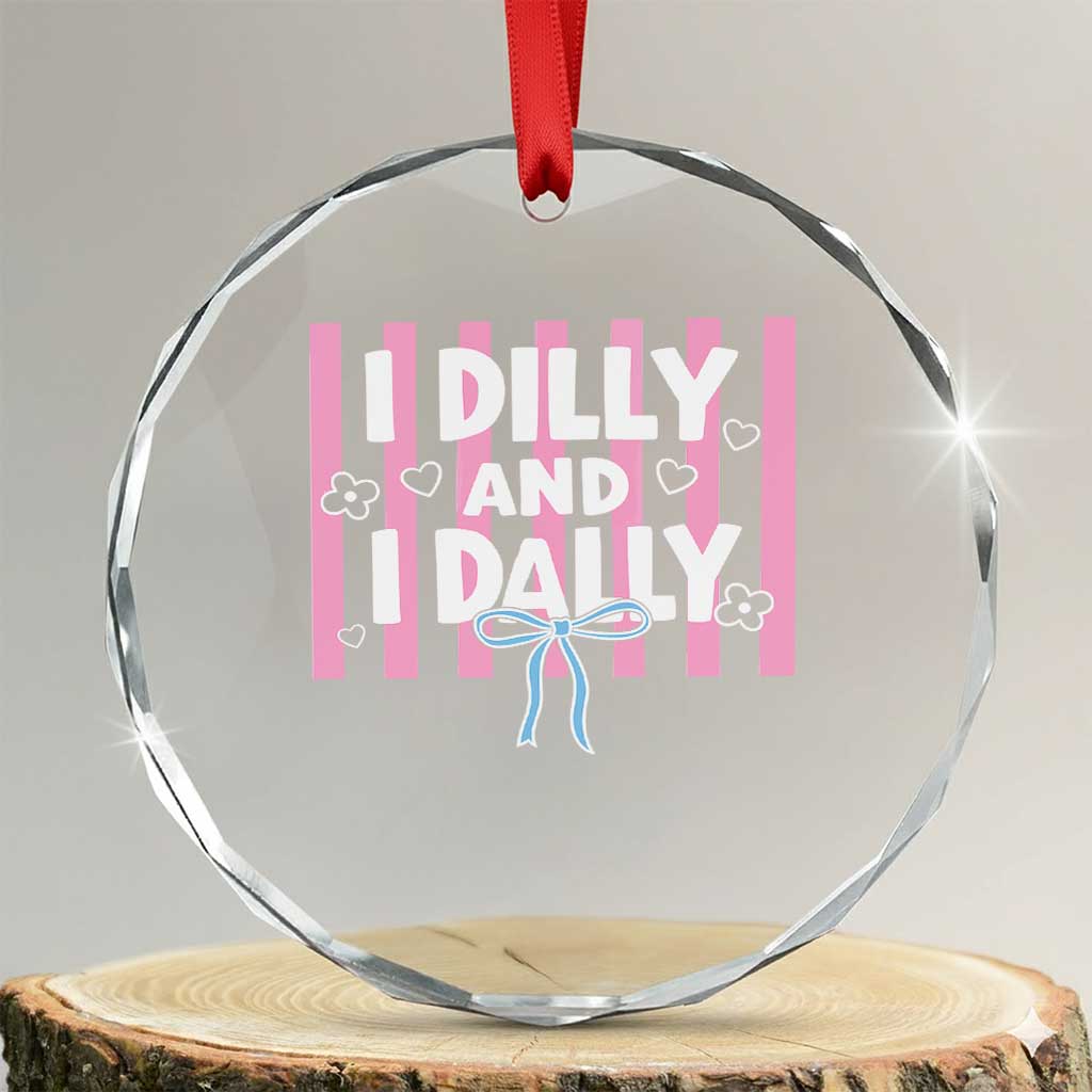 Dilly Dally Crystal Glass Ornament Trendy Viral Funny Girly