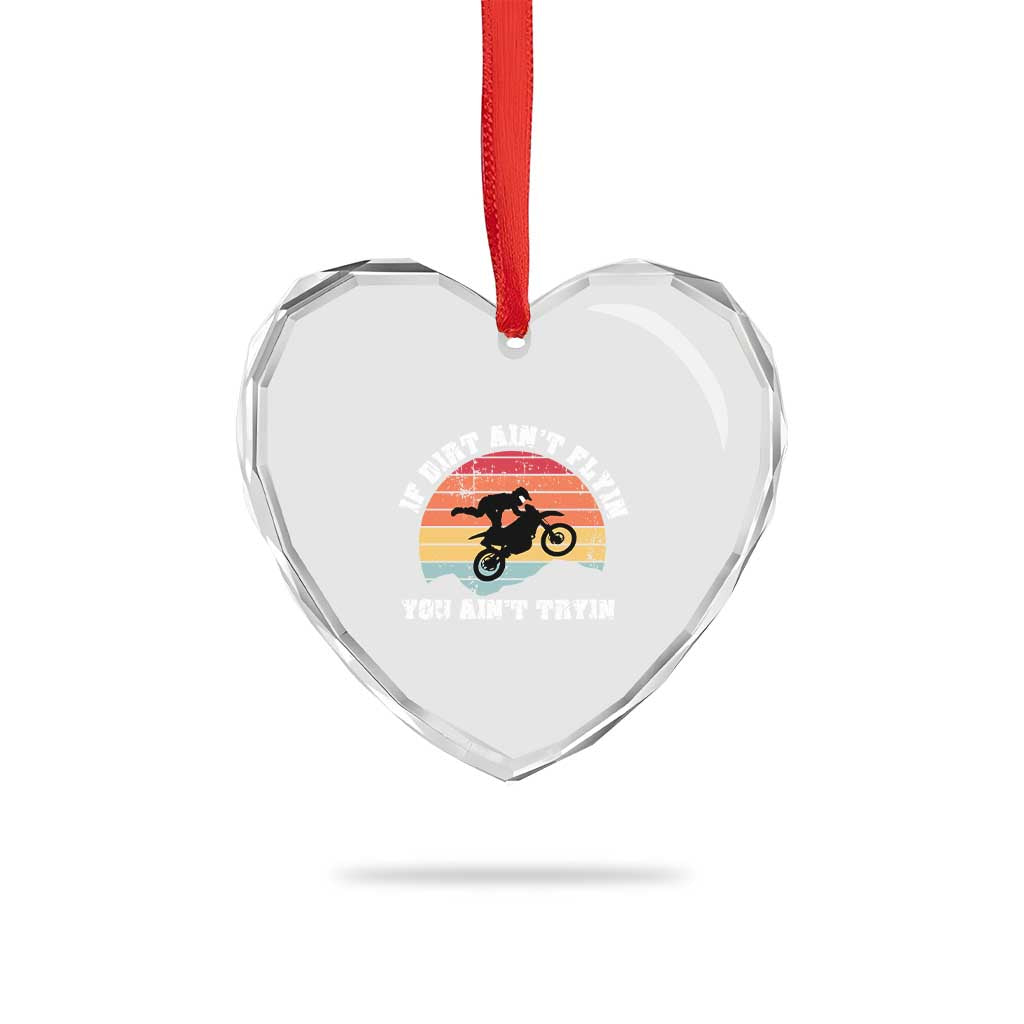 Dirt Bike Heart Crystal Glass Ornament If Dirt Ain't Flyin You Ain't Tryin Vintage Rider - Wonder Print Shop