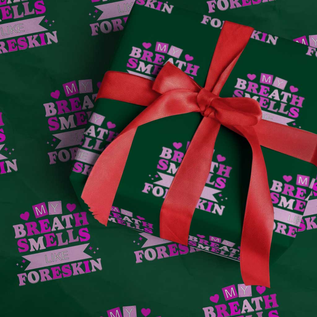 Dirty Humor Wrapping Paper Roll My Breath Smells Like Foreskin - Wonder Print Shop