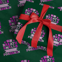 Dirty Humor Wrapping Paper Roll My Breath Smells Like Foreskin - Wonder Print Shop