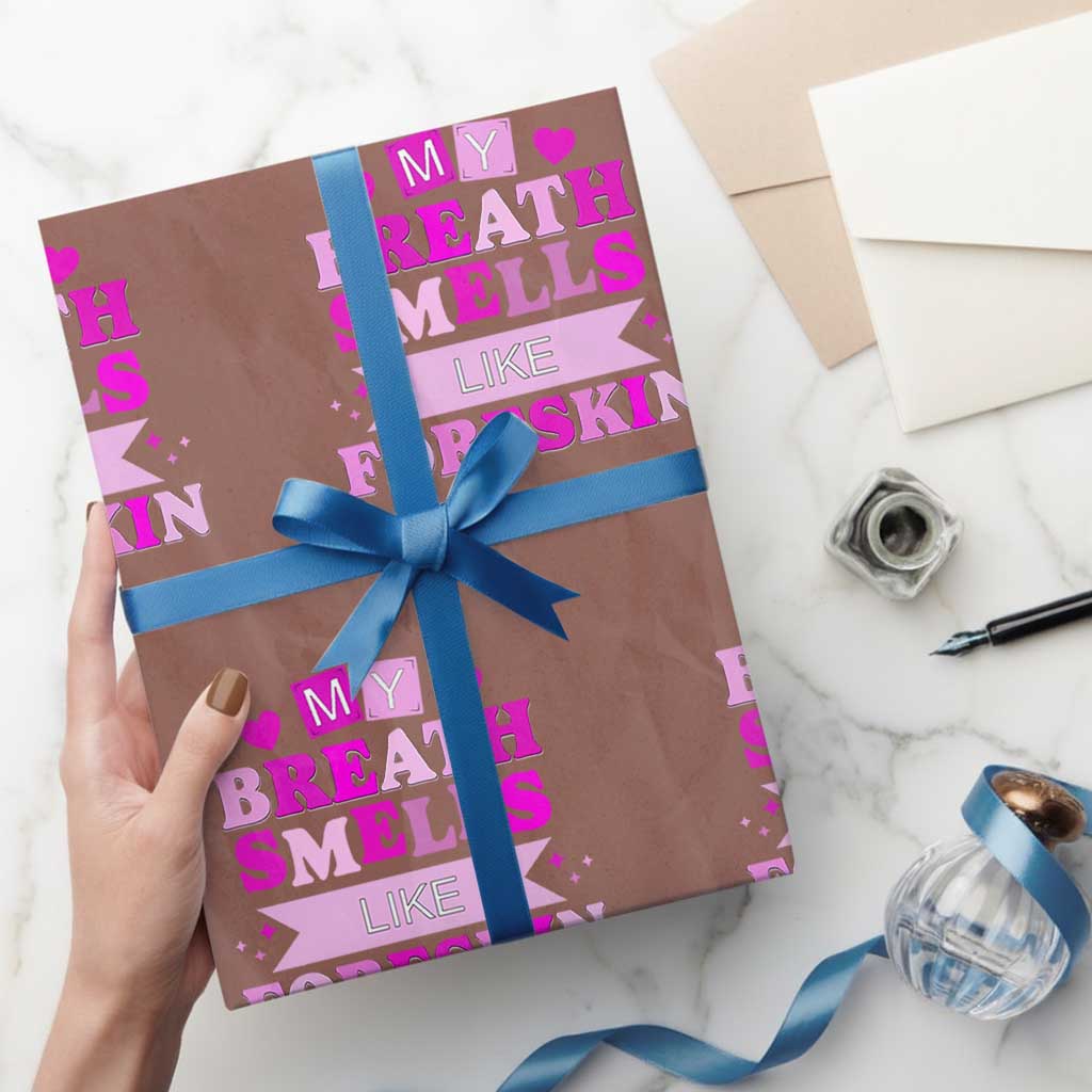 Dirty Humor Wrapping Paper Roll My Breath Smells Like Foreskin - Wonder Print Shop