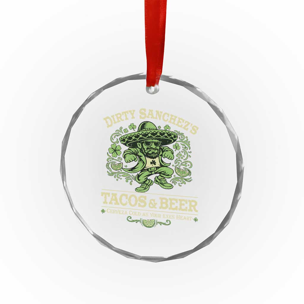 Dirty Sanchezs Tacos and Beer Funny Fiesta Crystal Glass Ornament Cerveza Cold as Your Exes Heart Mexican Party Humor
