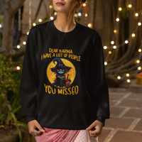 Funny Cat Karma Sweatshirt Dear Karma I Have List Of People You Missed Black Cat Witch - Wonder Print Shop