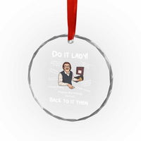 Do It Lady and Back To It Then Crystal Glass Ornament Funny Office Joke Vintage Mustache Guy Meme TS02