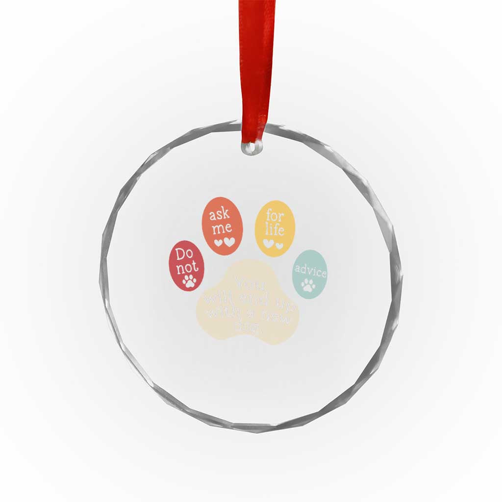 Do Not Ask Me For Life Advice Crystal Glass Ornament Funny Sarcastic Dog Lover Gift