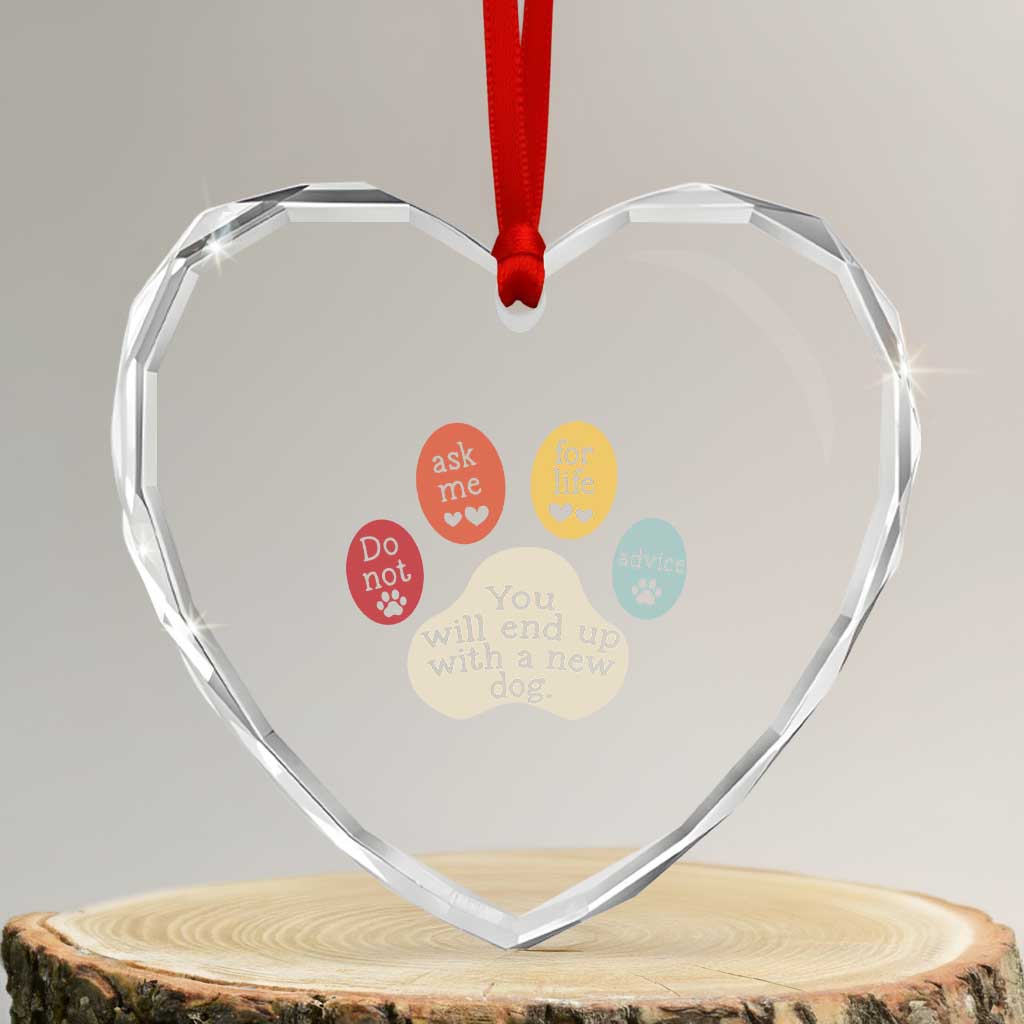 Do Not Ask Me For Life Advice Heart Crystal Glass Ornament Funny Sarcastic Dog Lover Gift