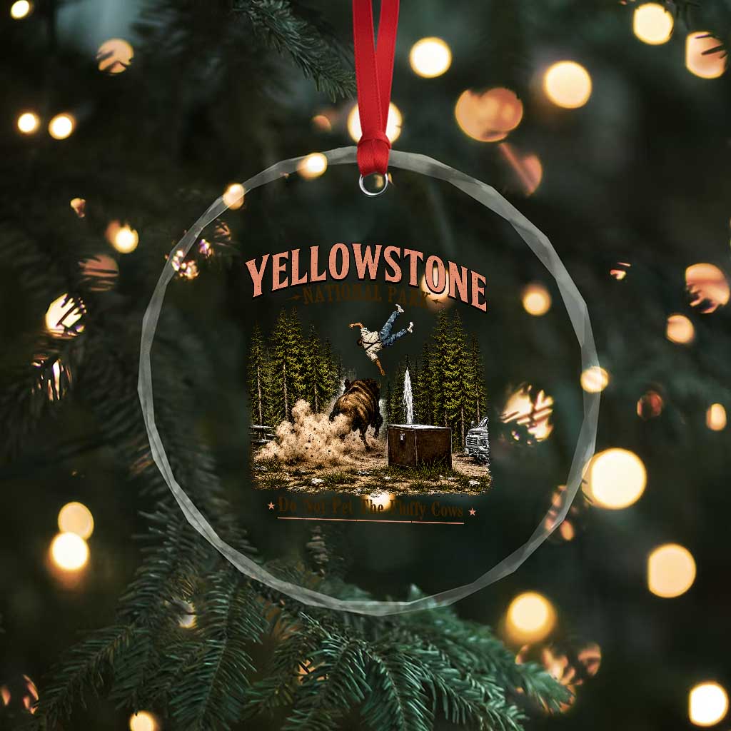 Do Not Pet The Fluffy Cows Yellowstone National Park Crystal Glass Ornament Funny Vintage Bison Tourist Attack Graphic