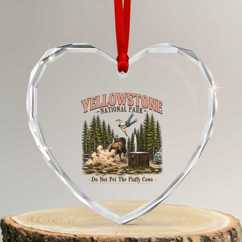 Do Not Pet The Fluffy Cows Yellowstone National Park Heart Crystal Glass Ornament Funny Vintage Bison Tourist Attack Graphic