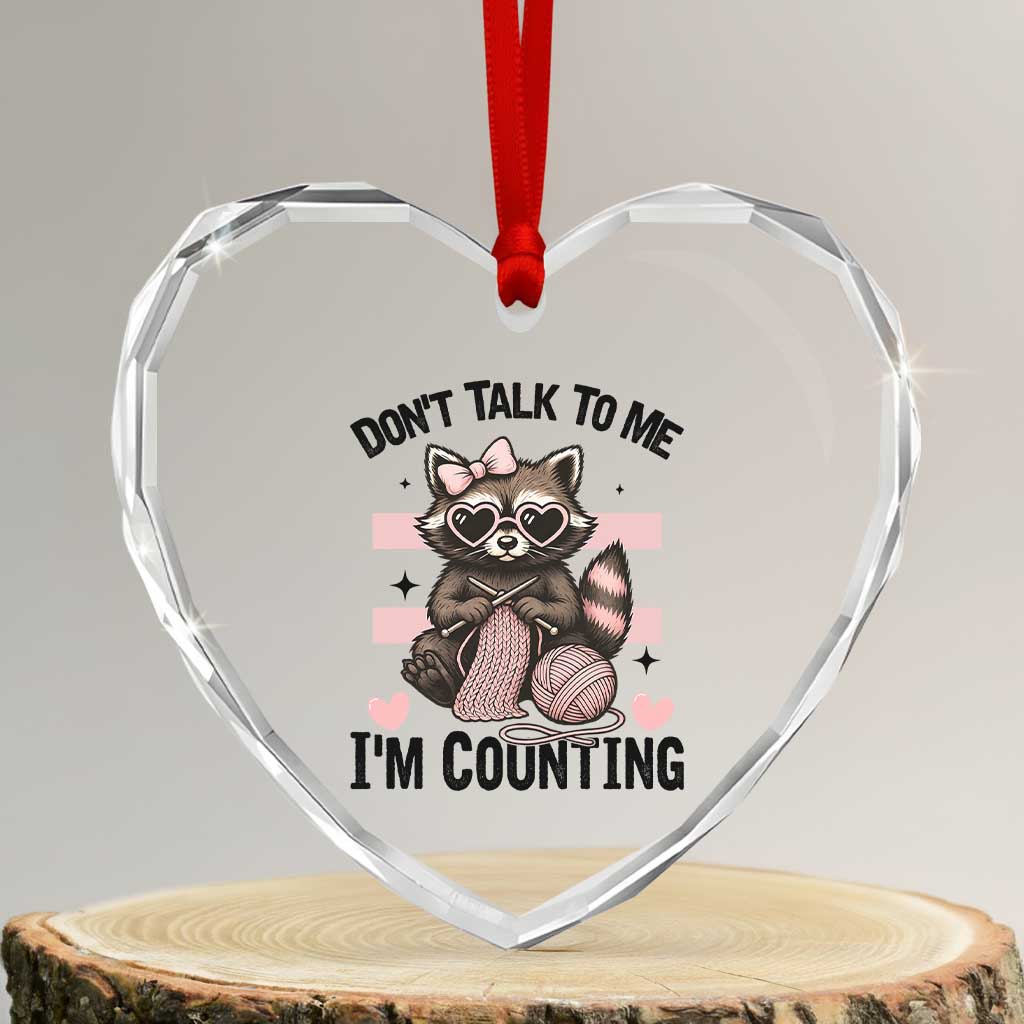 Do Not Talk To Me I Am Counting Heart Crystal Glass Ornament Funny Crochet Raccoon - Wonder Print Shop