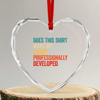 Does This Shirt Make Me Look Professionally Developed Heart Crystal Glass Ornament Retro Funny Sarcastic
