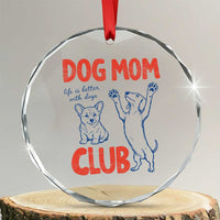 Dog Mom Club Crystal Glass Ornament Life is Better with Dogs Mother's Day