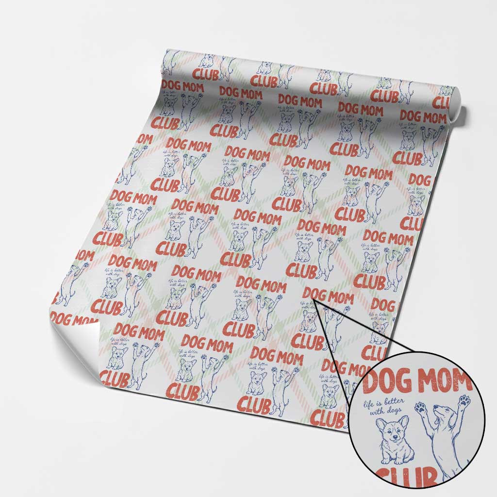 Dog Mom Club Wrapping Paper Roll Life is Better with Dogs Mother's Day
