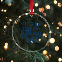 Dog Rescue Crystal Glass Ornament Its A Good Day to Adopt Rescue Dog - Wonder Print Shop