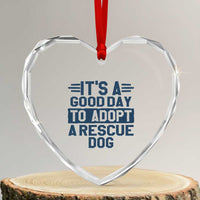 Dog Rescue Heart Crystal Glass Ornament Its A Good Day to Adopt Rescue Dog - Wonder Print Shop
