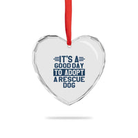 Dog Rescue Heart Crystal Glass Ornament Its A Good Day to Adopt Rescue Dog - Wonder Print Shop