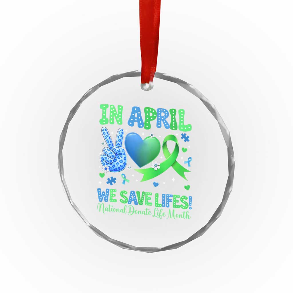 Donate Life Month Crystal Glass Ornament In April We Save Lives Organ Donation