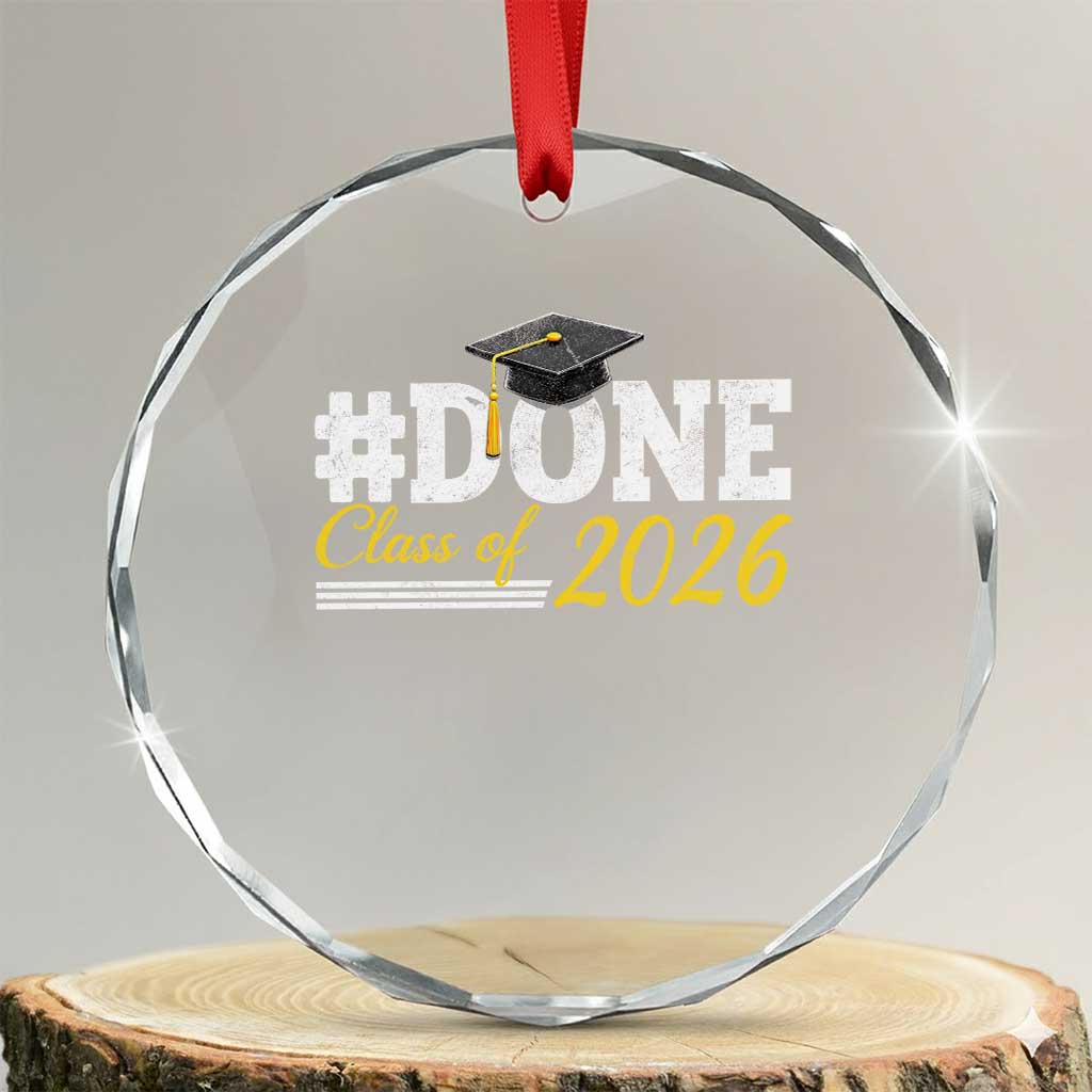 Done Class of 2026 Graduation Crystal Glass Ornament Mortarboard Graphic