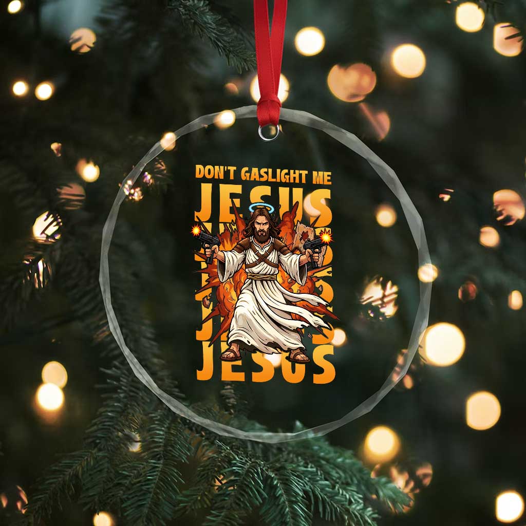 Don't Gaslight Me Jesus Crystal Glass Ornament Funny Princess Cat Christian Meme