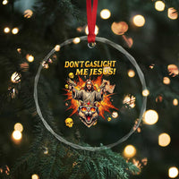 Don't Gaslight Me Jesus Crystal Glass Ornament Funny Princess Cat Sci-Fi Book Lover