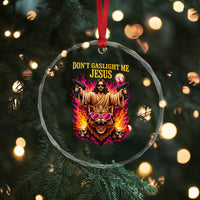 Dont Gaslight Me Jesus Crystal Glass Ornament Princess Cat Donut Meme Faith Humor