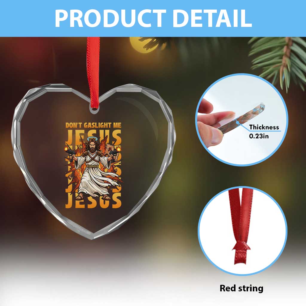 Don't Gaslight Me Jesus Heart Crystal Glass Ornament Funny Princess Cat Christian Meme