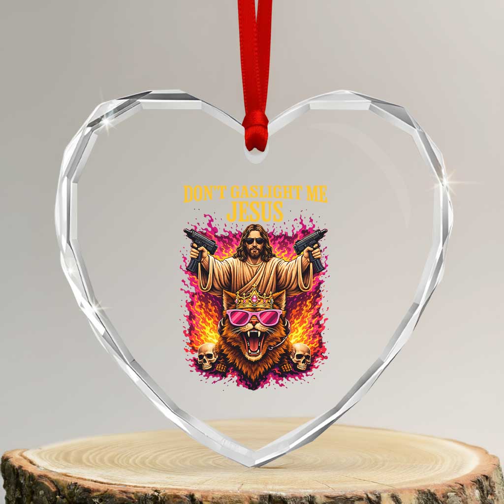 Dont Gaslight Me Jesus Heart Crystal Glass Ornament Princess Cat Donut Meme Faith Humor