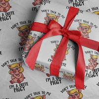 Dont Talk To Me I Am A Quite Piggy Wrapping Paper Roll Funny Pig Political - Wonder Print Shop
