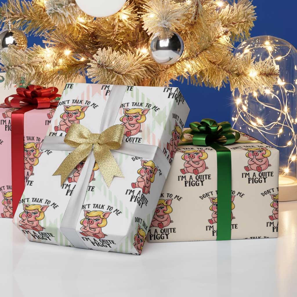 Dont Talk To Me I Am A Quite Piggy Wrapping Paper Roll Funny Pig Political - Wonder Print Shop