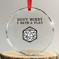 Don’t Worry I Have a Plan Dice Humor Crystal Glass Ornament Funny Tabletop RPG Dungeon Roleplay Fans - Wonder Print Shop