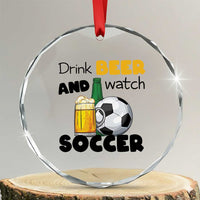 Drink Beer And Watch Soccer Crystal Glass Ornament Funny Drinking Lover