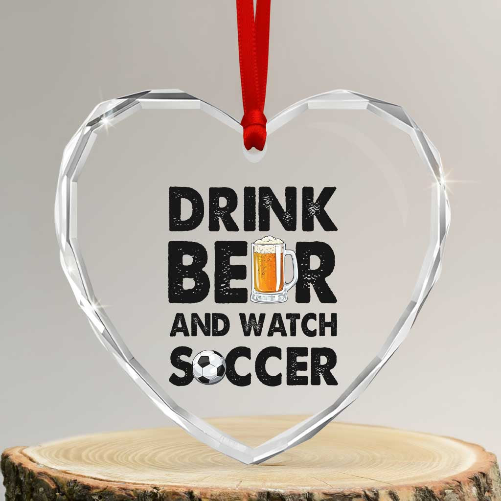 Drink Beer And Watch Soccer Heart Crystal Glass Ornament Funny Beer Lover