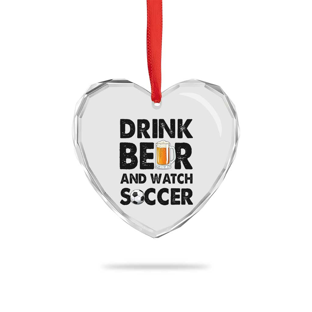 Drink Beer And Watch Soccer Heart Crystal Glass Ornament Funny Beer Lover