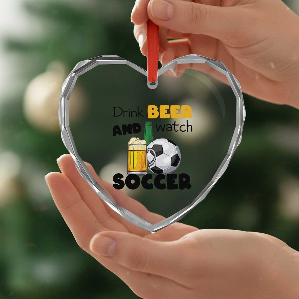Drink Beer And Watch Soccer Heart Crystal Glass Ornament Funny Drinking Lover