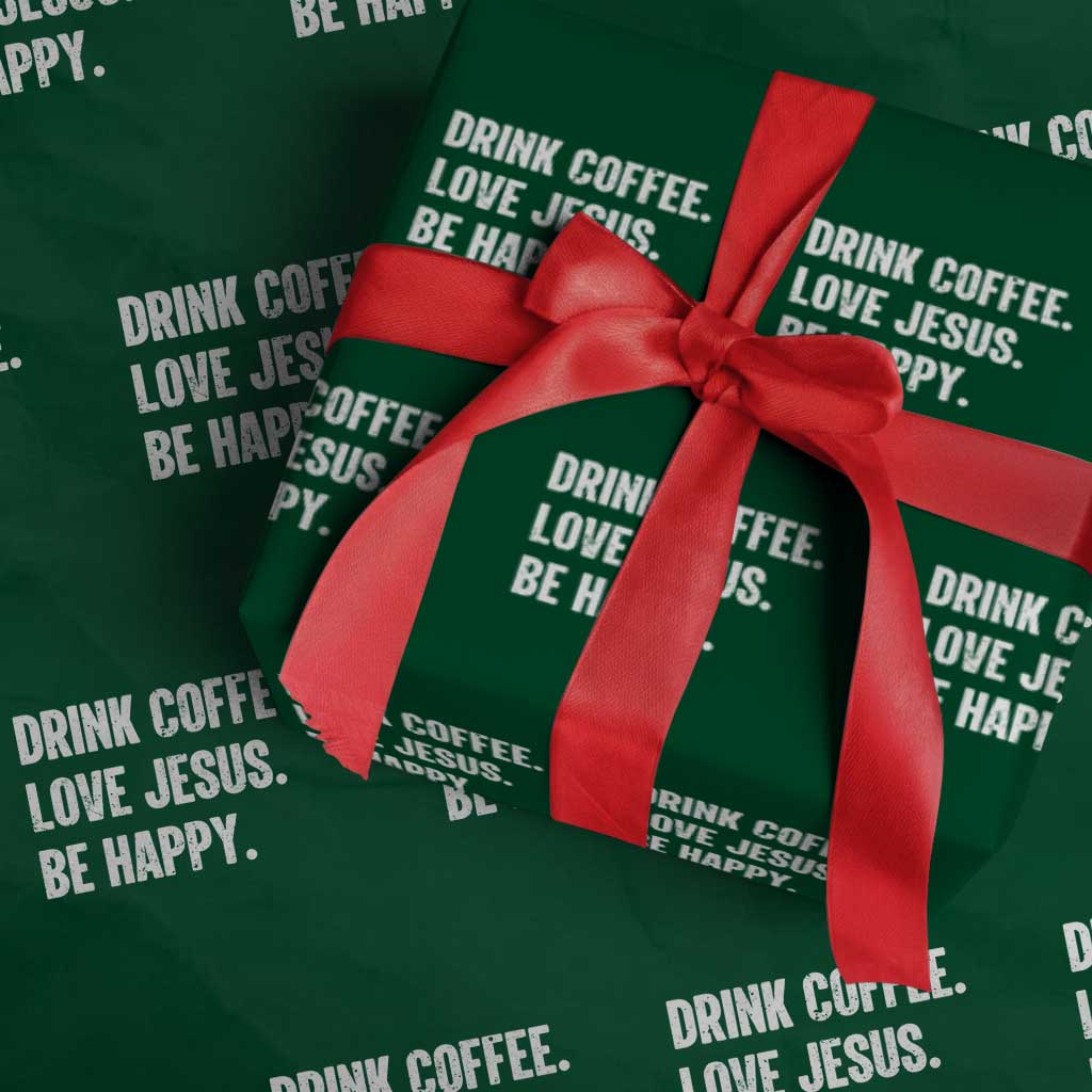 Drink Coffee Love Jesus Be Happy Wrapping Paper Roll Inspirational Christian Lifestyle